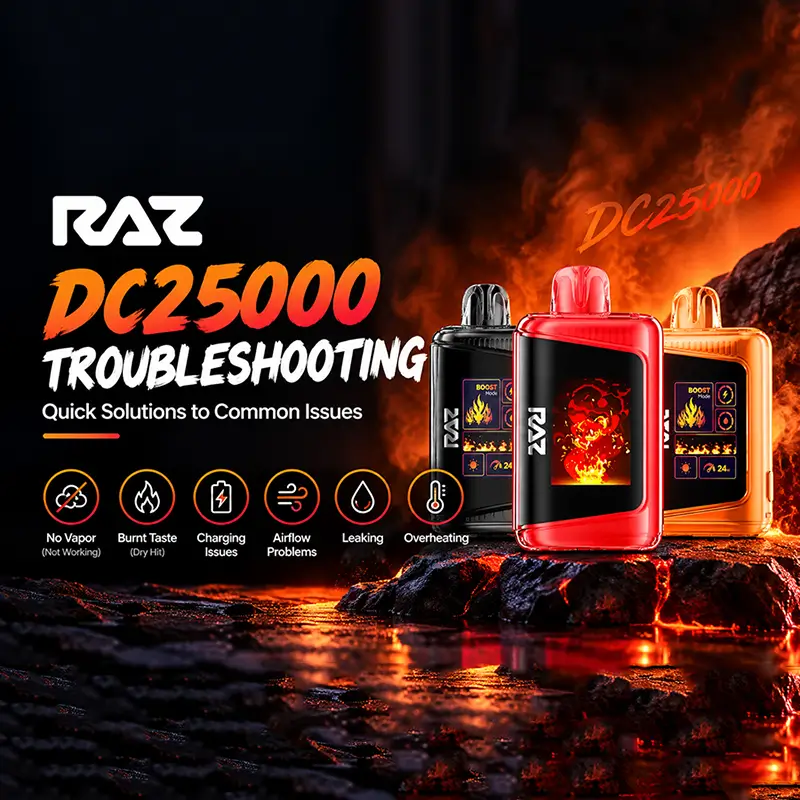Raz DC25000 Troubleshooting - RAZ VAPE