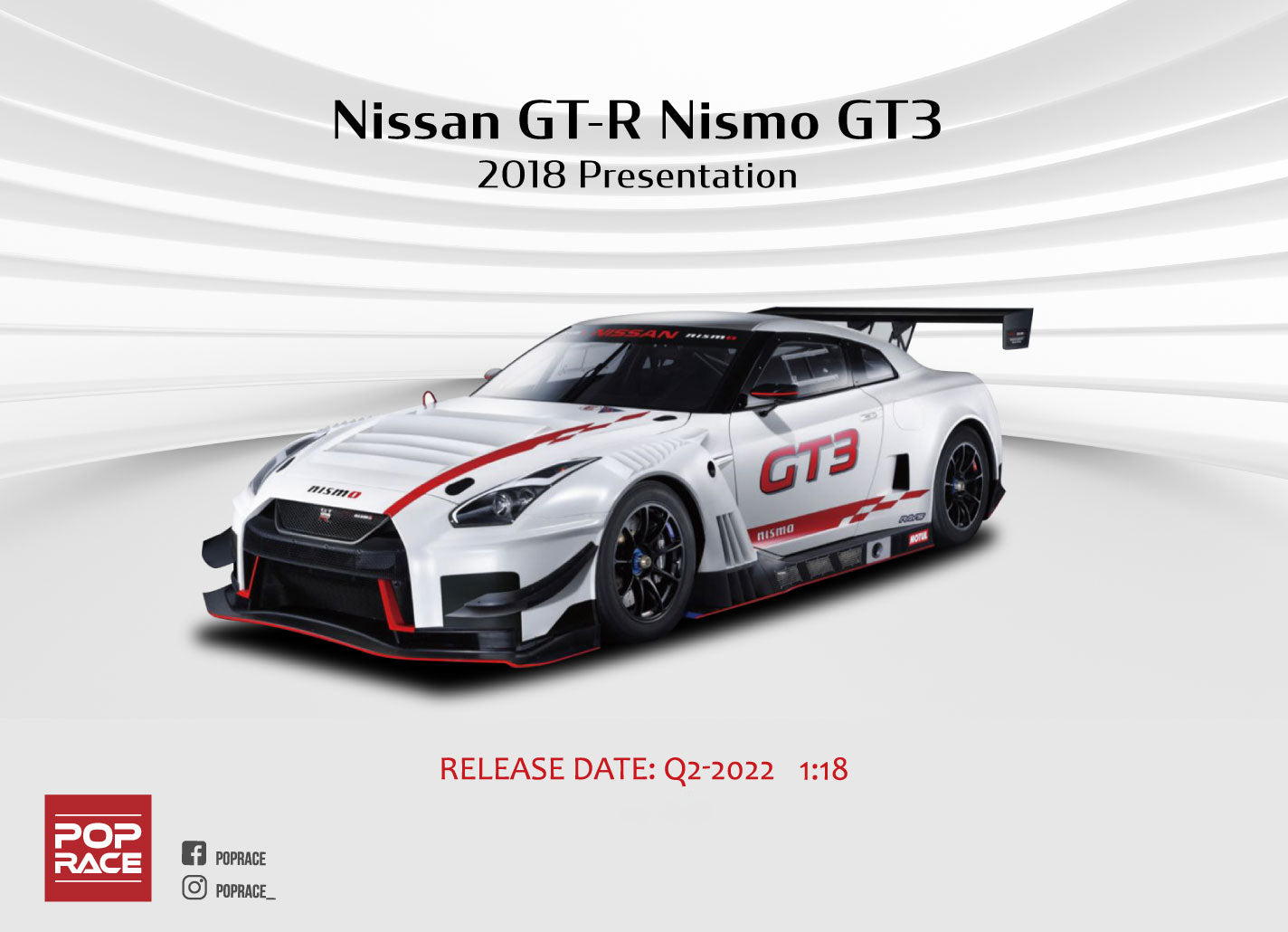 *PREORDER* Pop Race 1/18 Nissan GT-R NISMO GT3 2018 Presentation