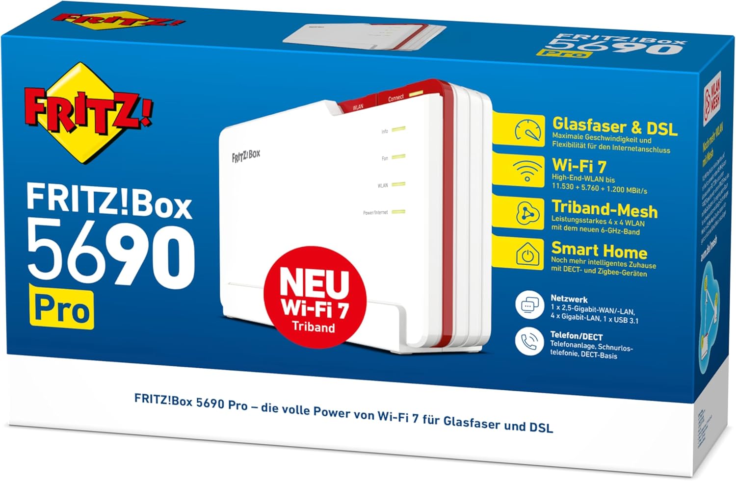 FRITZ!Box 5690 Pro (Wi-Fi 7 Premium DSL- und Glasfaser-Router mit Triband (2, 4 GHz, 5 GHz, 6 GHz) bis zu 18, 5 GBit/s, für Glasfaser & DSL-Anschlüsse, WLAN Mesh, DECT-Basis, deutschsprachige Version)