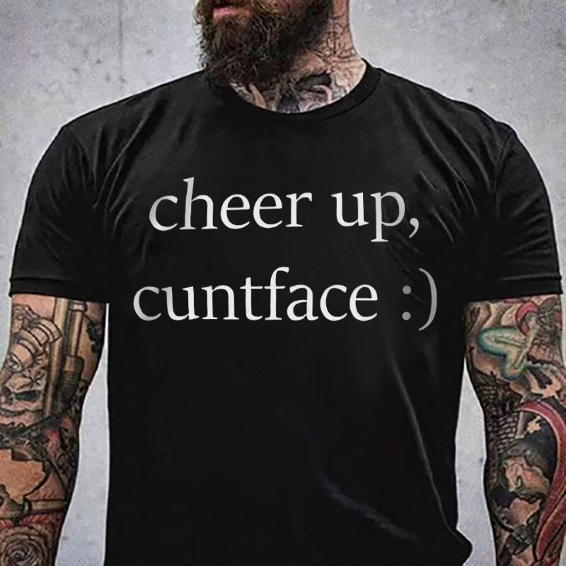 Fashion cheer up cuntface printed casual men's short-sleeved T-shirt