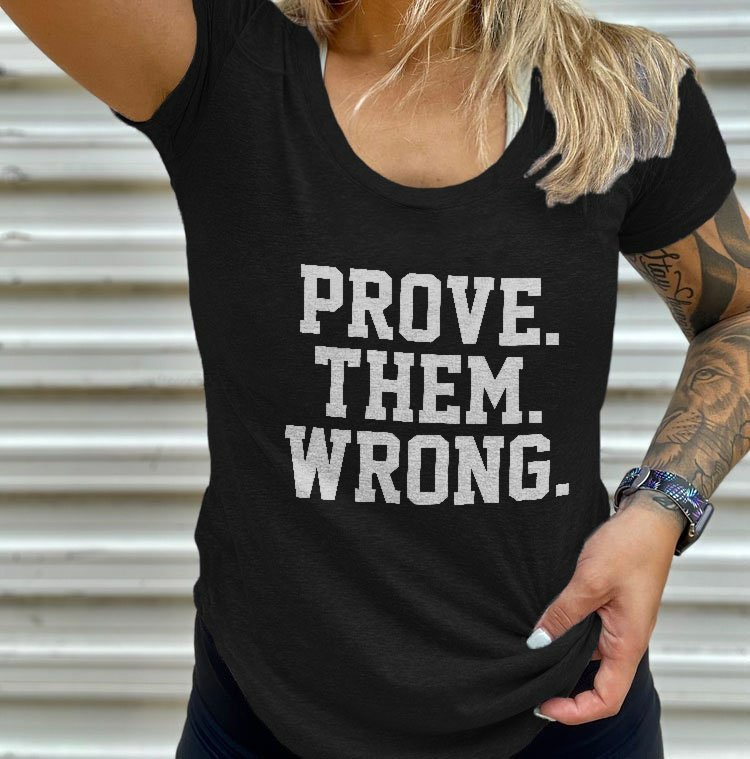 Prove Them Wrong Printed Women's T-Shirt
