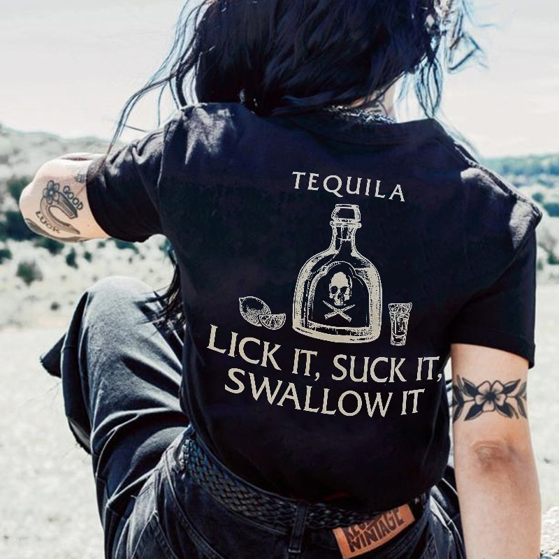 Tequila Lick It Suck It Swallow It Letter Print Women's T-Shirt