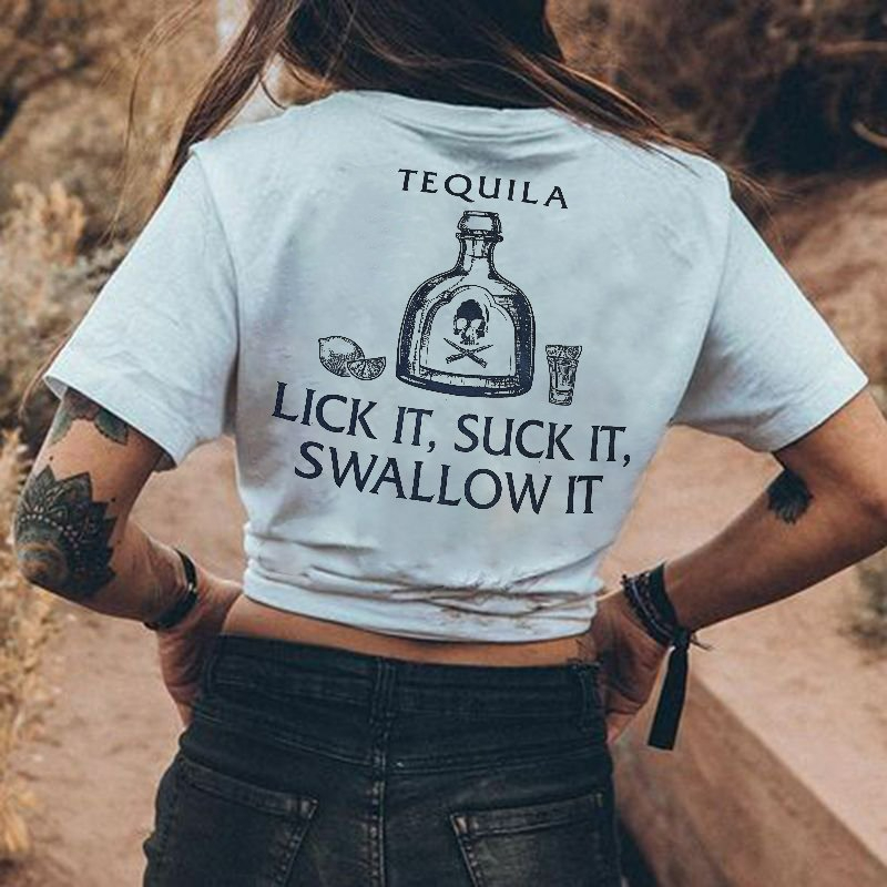 Tequila Lick It Suck It Swallow It Letter Print Women's T-Shirt