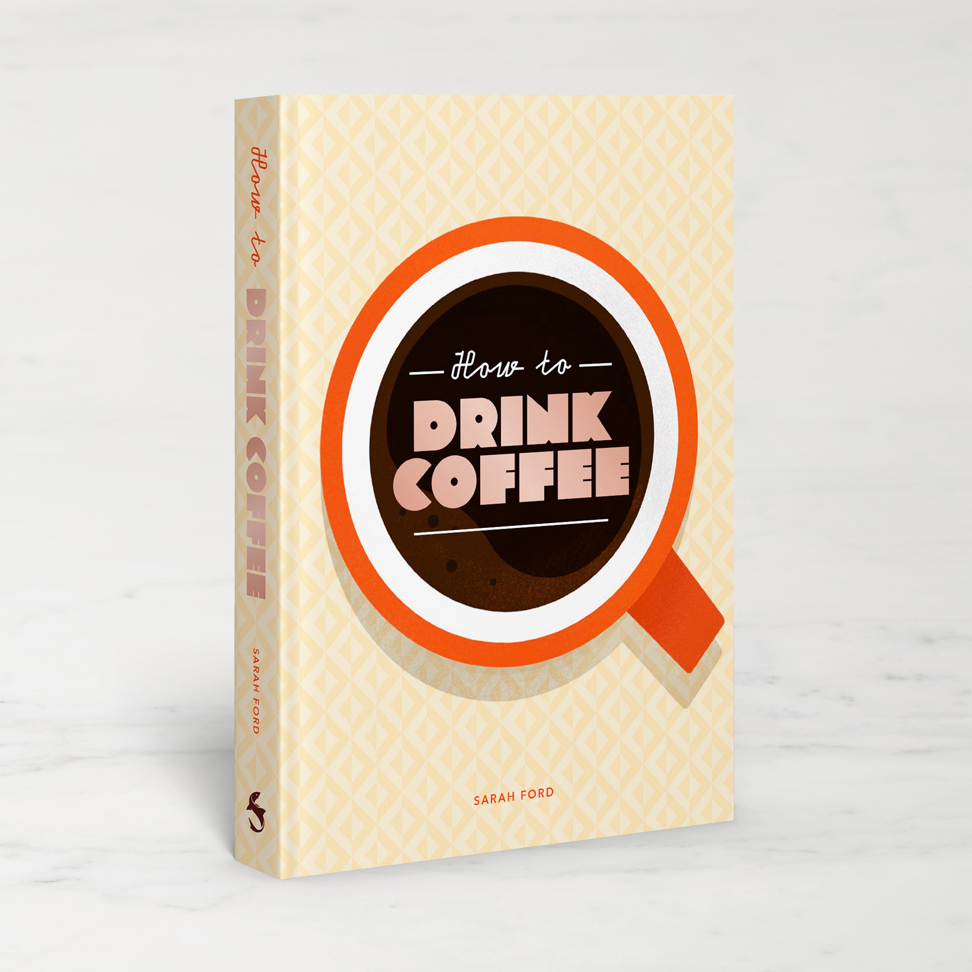 Sarah Ford: How to Drink Coffee: Recipes for Java Brews and Café Treats