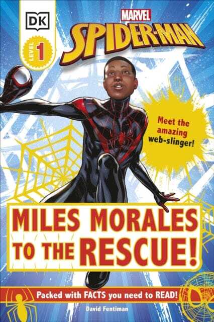 Marvel Spider-Man Miles Morales to the Rescue! : Meet the Amazing Web-slinger! by David Fentiman