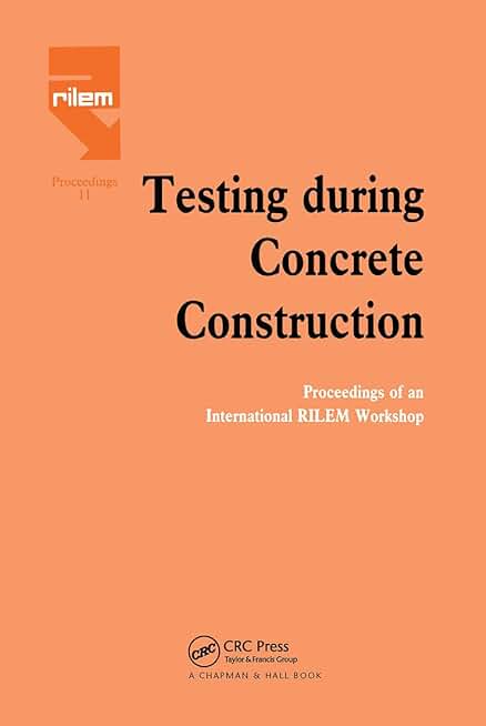 Testing During Concrete Construction: Proceedings of RILEM Colloquium, Darmstadt, March 1990 (Rilem Proceedings)