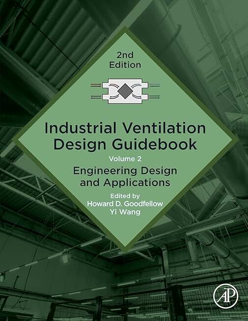 Industrial Ventilation Design Guidebook: Volume 2: Engineering Design and Applications