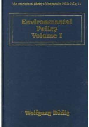 Environmental Policy (The International Library of Comparative Public Policy series, 11)