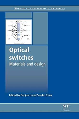 Optical Switches: Materials and Design (Woodhead Publishing Series in Electronic and Optical Materials)