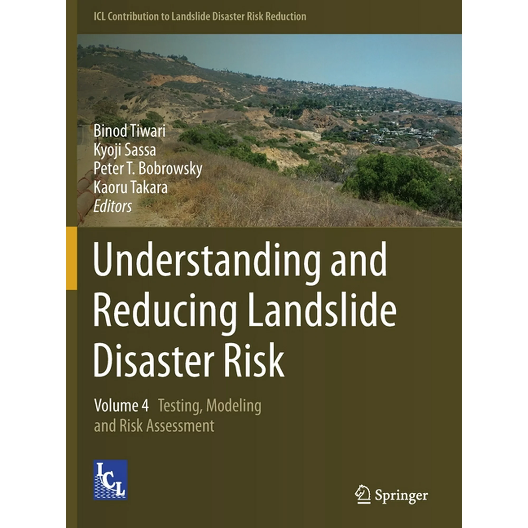 ICL Contribution to Landslide Disaster Risk Reduction: Understanding and Reducing Landslide Disaster Risk: Volume 4 Testing, Modeling and Risk Assessment (Paperback)