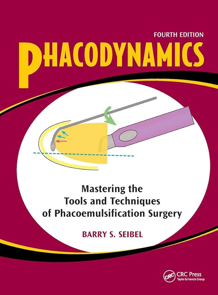 Phacodynamics: Mastering the Tools and Techniques of Phacoemulsification Surgery