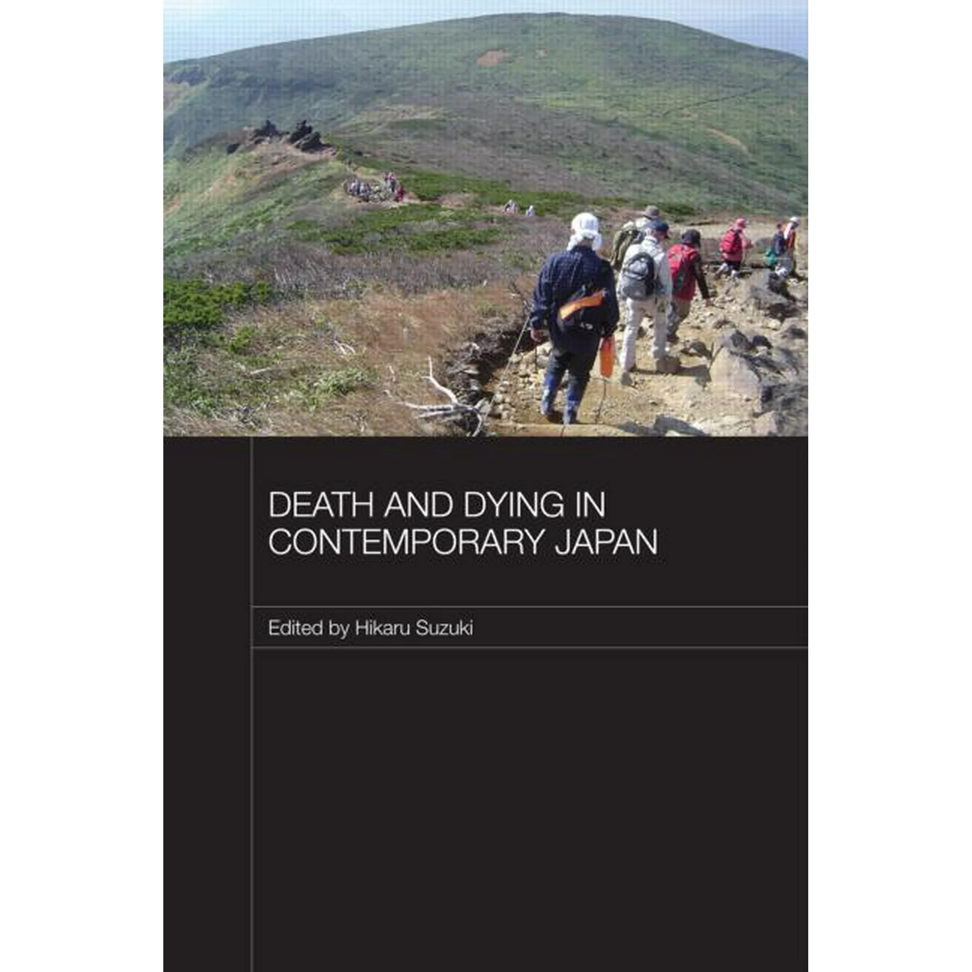 Japan Anthropology Workshop Death and Dying in Contemporary Japan, (Hardcover)