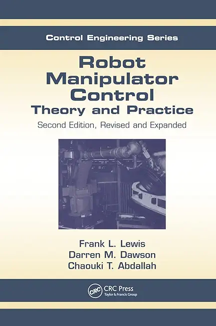 Robot Manipulator Control: Theory and Practice (Automation and Control Engineering)