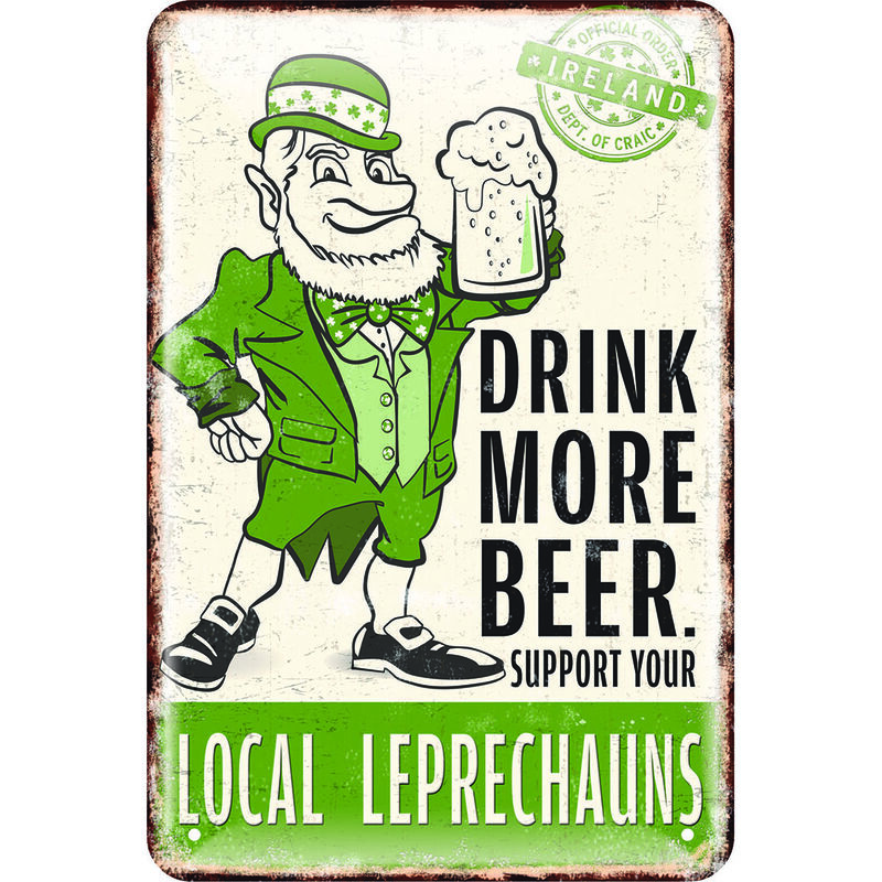 Irish Metal Sign 'Drink More Beer Support Your Local Leprechauns'