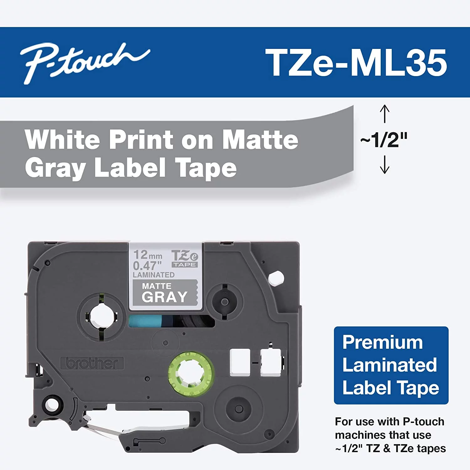 P-Touch TZe-ML35 White Print on Premium Matte Gray Laminated Tape 12mm (0.47”) wide x 8m (26.2’) long, TZEML35