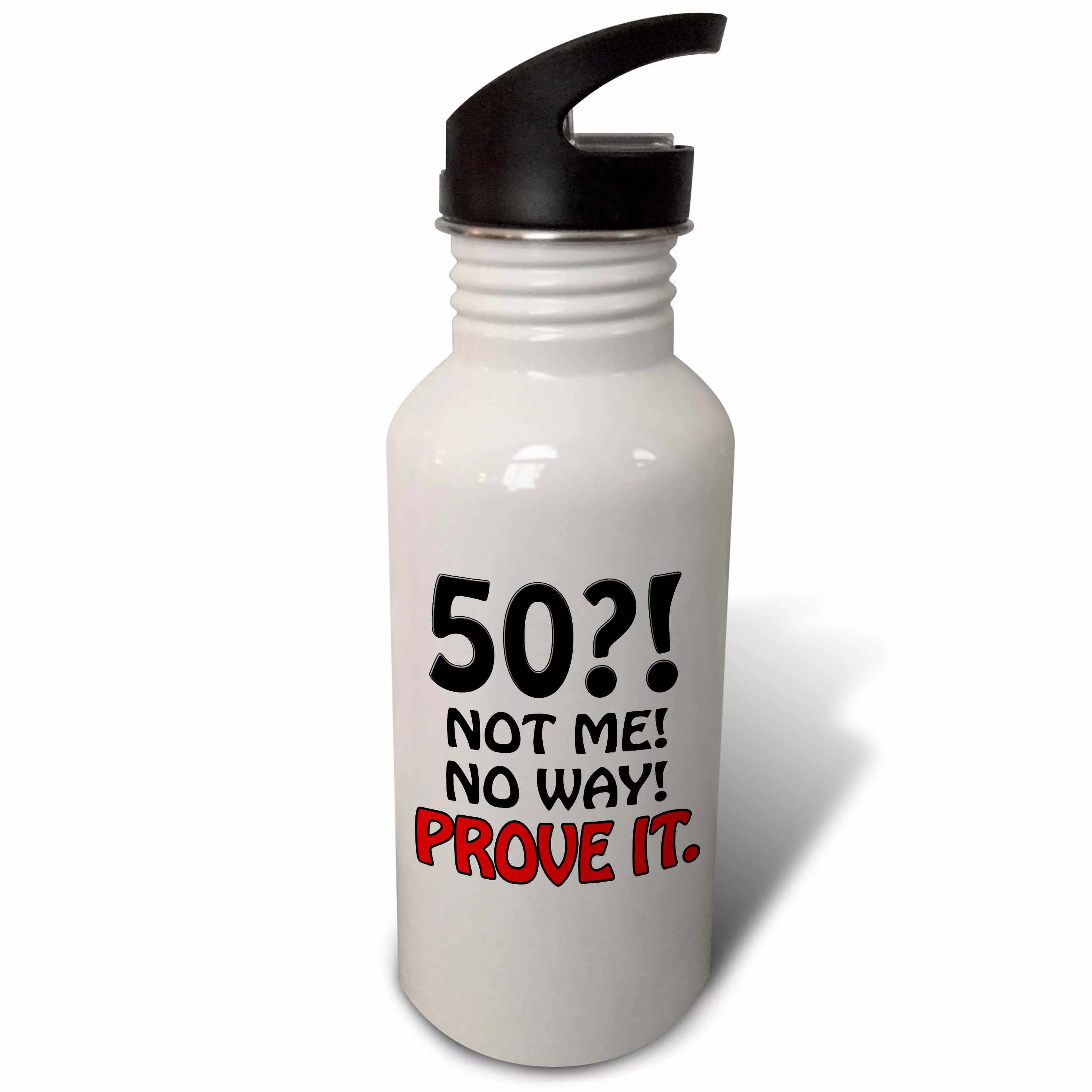 50 not me no way prove it 21 oz Sports Water Bottle wb-163824-1