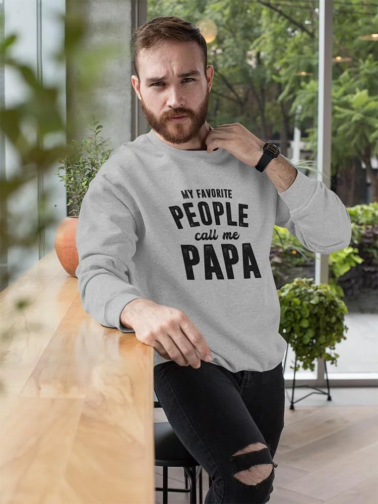 My Favorite Call Me Papa Men Sweatshirt, Male 4X-Large