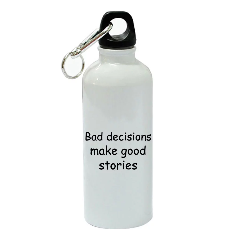 Bad Decisions Make Good Stories White Aluminum Sports 20 oz Water Bottle