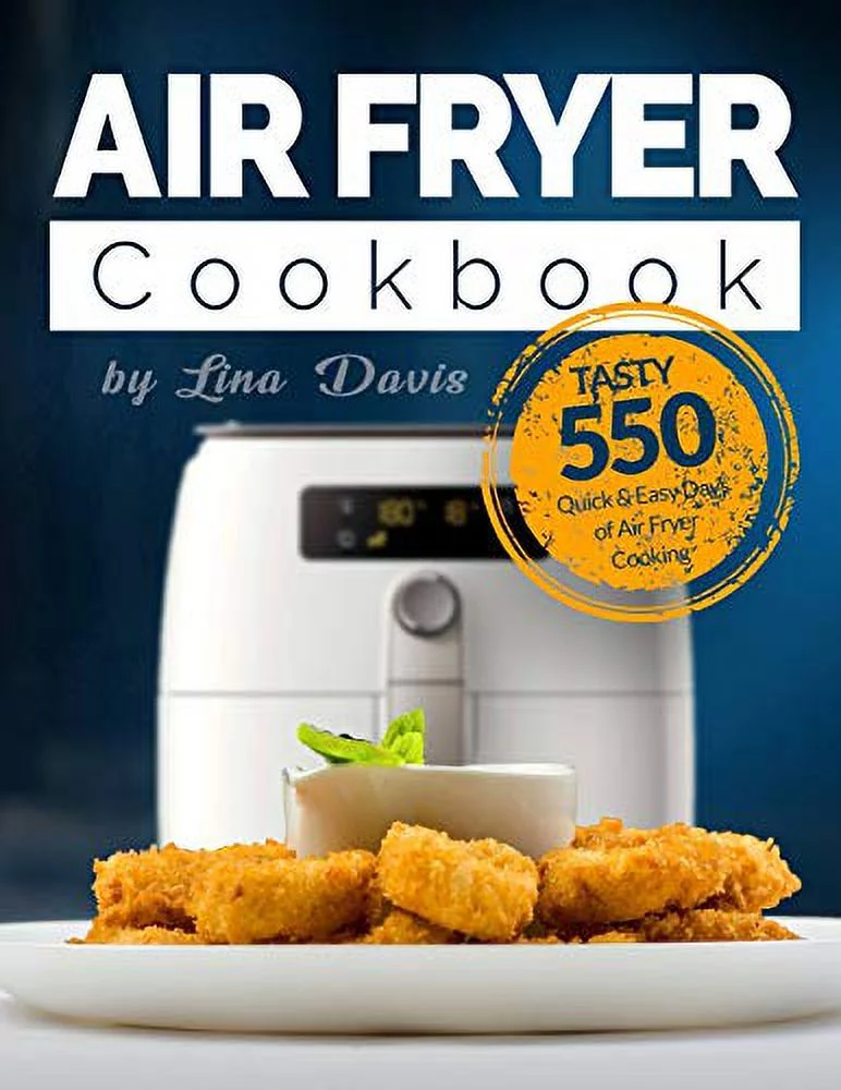 Pre-Owned Air Fryer Cookbook: Tasty 550 Quick & Easy Days of Cooking: Cookbook for Beginners: Two: Keto: Paperback