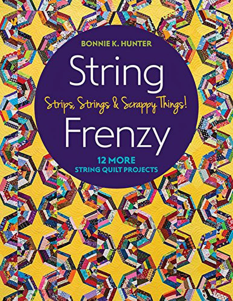 Pre-Owned String Frenzy: 12 More String Quilt Projects; Strips, Strings & Scrappy Things! Paperback