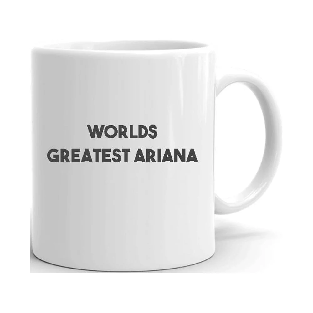 Worlds Greatest Ariana Ceramic Dishwasher And Microwave Safe Mug