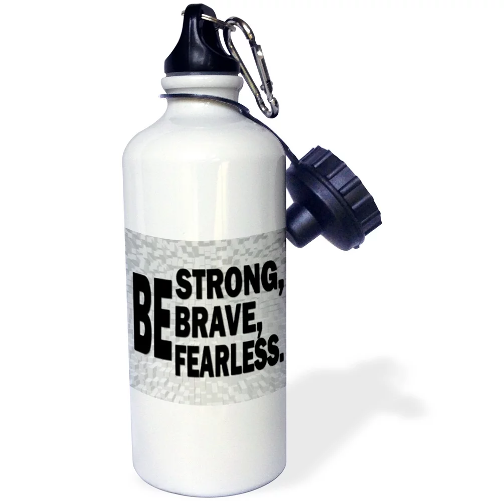 3dRose Be strong, brave, fearless. Motivational. - Straw Water Bottle, 21-ounce
