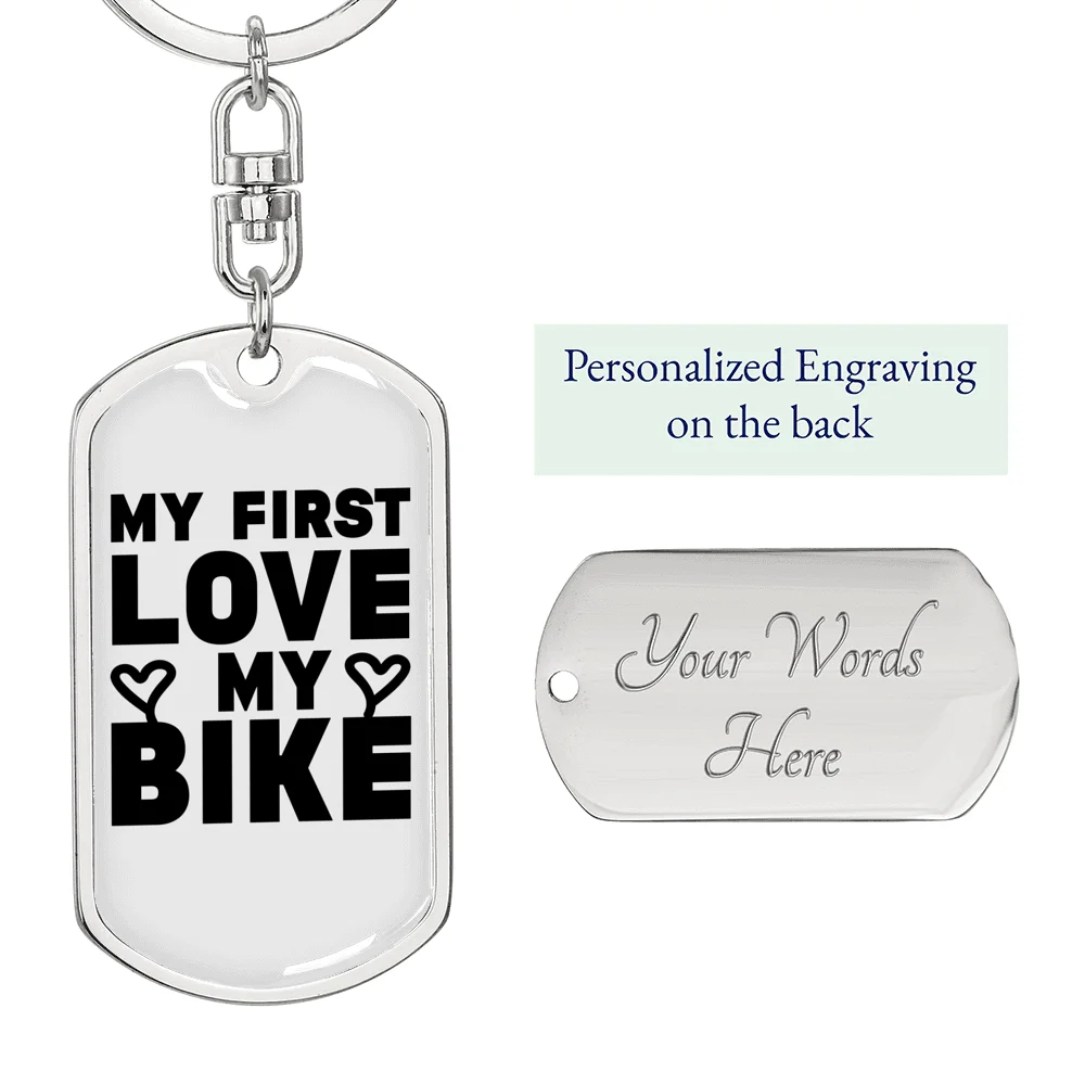 My First Love My Bike Biker Stainless Steel or 18k Gold Premium Swivel Dog Tag Keychain