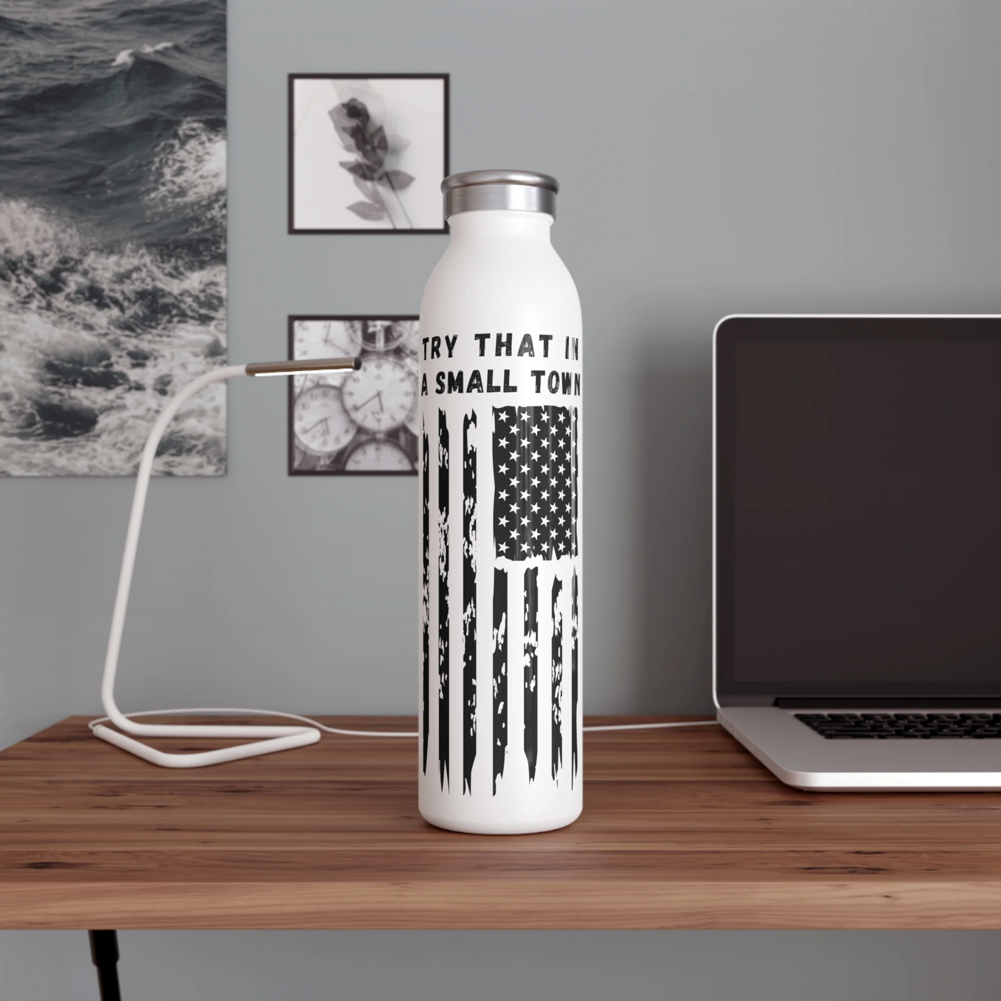 Try that in a small town Slim Water Bottle