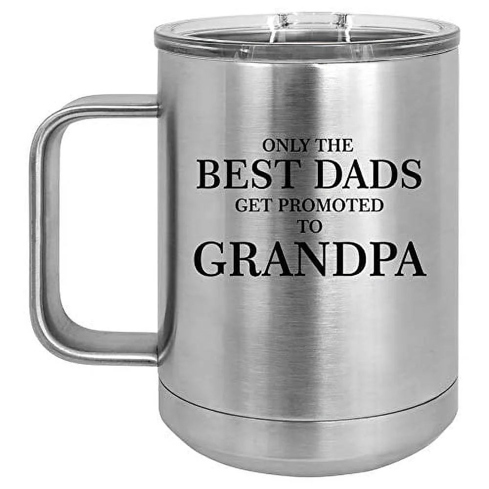 15 oz Tumbler Coffee Mug Travel Cup With Handle & Lid Vacuum Insulated Stainless Steel The Best Dads Get Promoted To Grandpa (Silver)