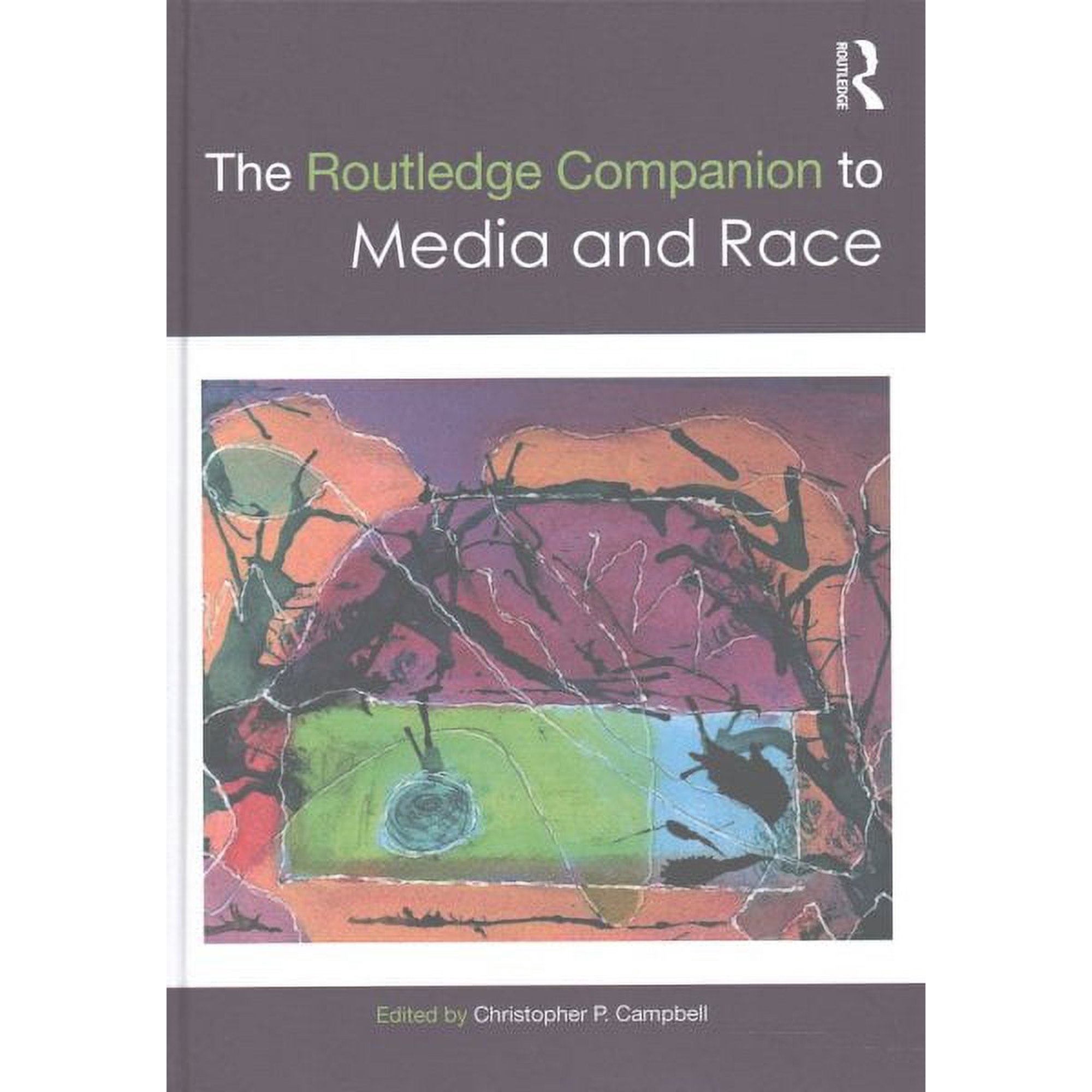 Routledge Media and Cultural Studies Companions: The Routledge Companion to Media and Race (Hardcover)
