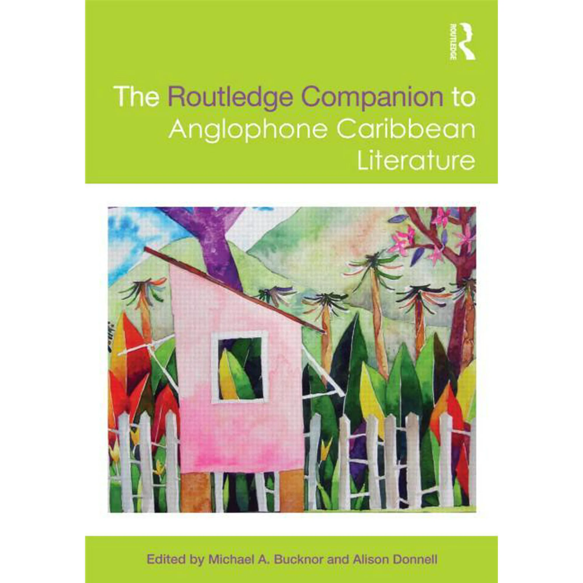 Routledge Literature Companions The Routledge Companion to Anglophone Caribbean Literature, (Hardcover)