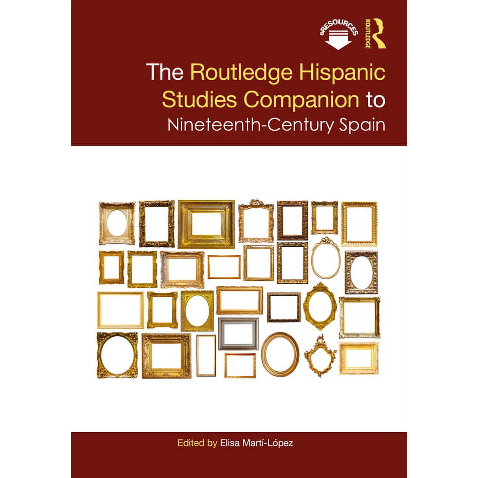 Routledge Companions to Hispanic and Lat The Routledge Hispanic Studies Companion to Nineteenth-Century Spain, (Hardcover)