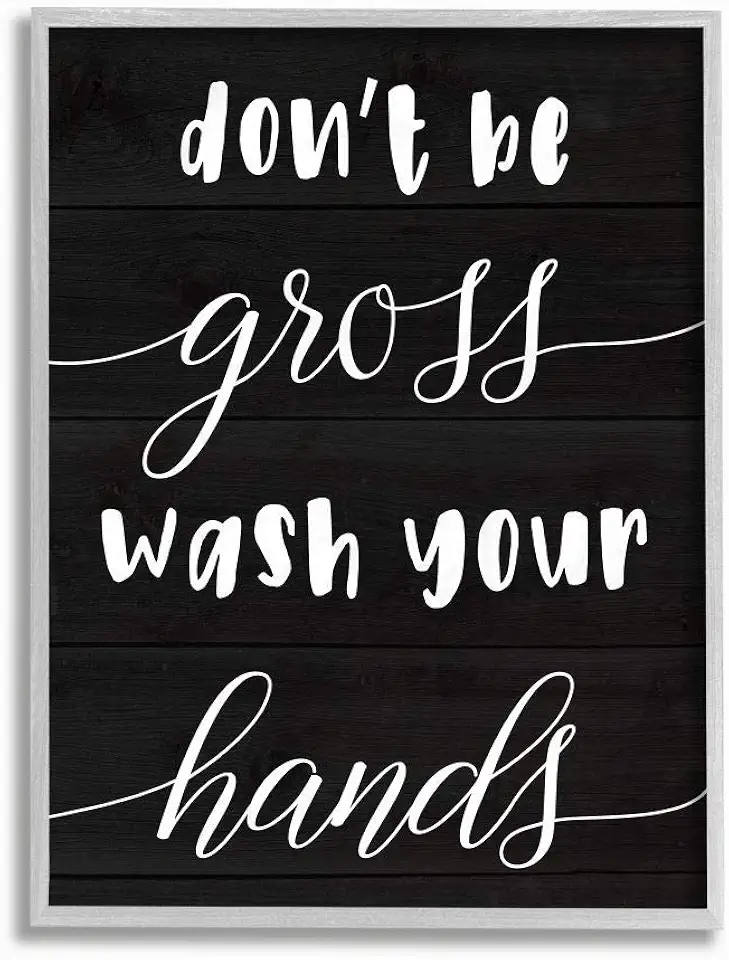 Stupell Industries Don't Be Gross Wash Your Hands Rustic Bathroom Quote, Designed by Daphne Polselli Wall Art, 16 x 20, Grey Framed