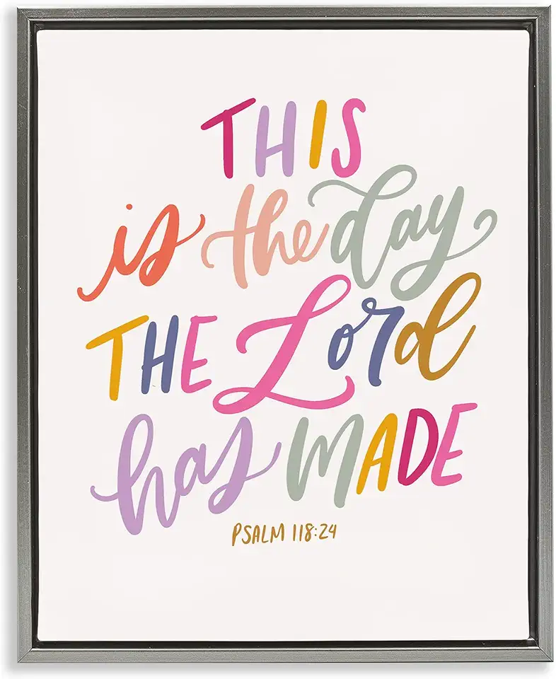 Stupell Industries The Day The Lord Has Made Gray Framed Floater Canvas Wall Art Design by Isabela Schielke, 17 x 21