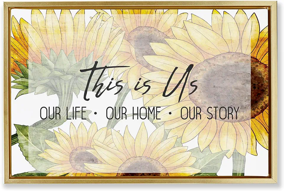 Stupell Industries This Is Us Sunflowers Gold Framed Floater Canvas Wall Art Design by Kim Allen, 25 x 17
