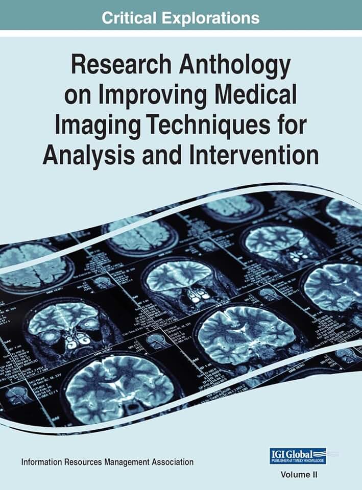 Research Anthology on Improving Medical Imaging Techniques for Analysis ...