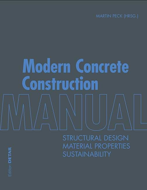 Modern Concrete Construction Manual: Structural Design, Material Properties, Sustainability (DETAIL Construction Manuals)