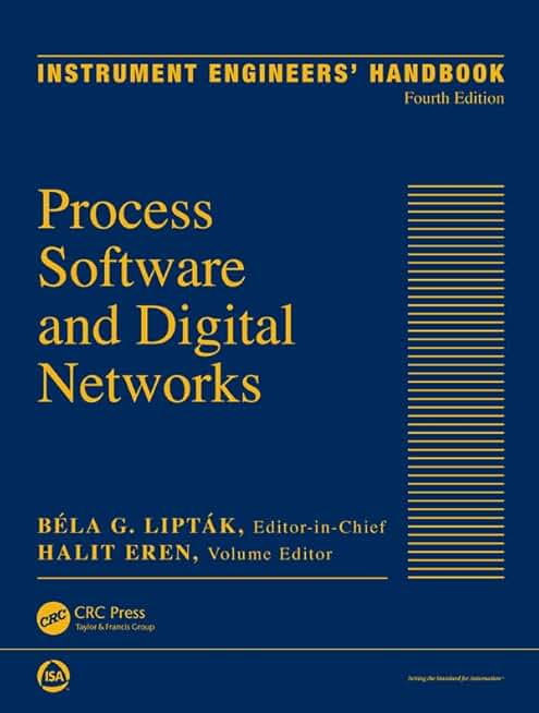Instrument Engineers' Handbook, Volume 3: Process Software and Digital Networks, Fourth Edition