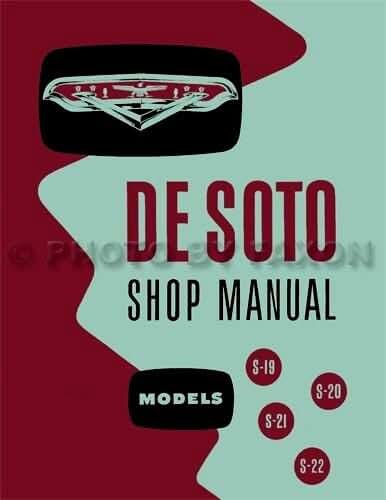 1954 1955 DeSOTO REPAIR SHOP & SERVICE MANUAL & BODY MANUAL INCLUDES: models S-19, S-20, S-21, and S-22, Powermaster, Firedome, Fireflite, Sportsman, Coronado, convertibles, and wagons. 54 55