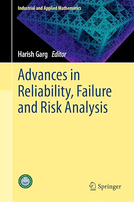 Advances in Reliability, Failure and Risk Analysis (Industrial and Applied Mathematics)