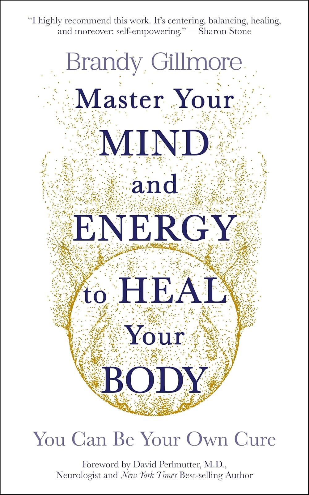 Master Your Mind and Energy to Heal Your Body: You Can Be Your Own Cure