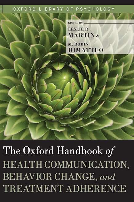 The Oxford Handbook of Health Communication, Behavior Change, and Treatment Adherence (Oxford Library of Psychology)