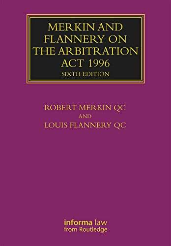 Merkin and Flannery on the Arbitration Act 1996 (ISSN)