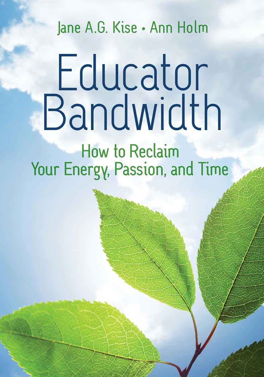 Educator Bandwidth: How to Reclaim Your Energy, Passion, and Time