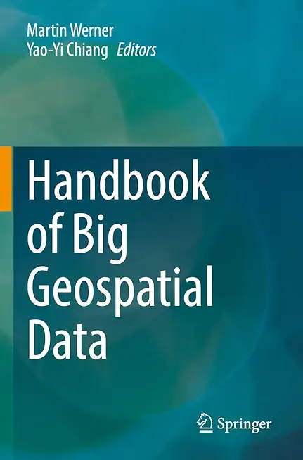 Handbook of Big Geospatial Data