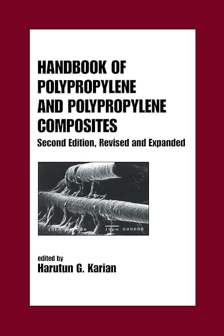 Handbook of Polypropylene and Polypropylene Composites, Revised and Expanded (Plastics Engineering 67)