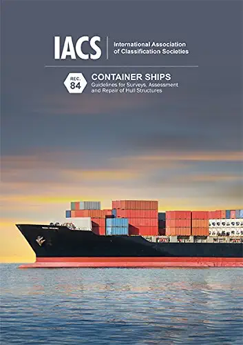 Container Ships. Guidelines for Surveys, Assessment and Repair of Hull Structures (IACS Rec 84)