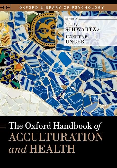 The Oxford Handbook of Acculturation and Health (Oxford Library of Psychology)