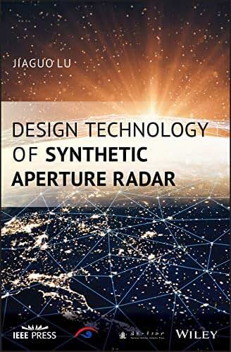 Design Technology of Synthetic Aperture Radar (IEEE Press)