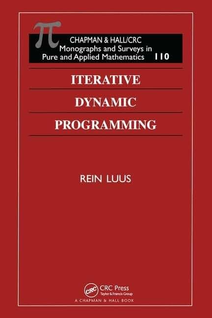 Iterative Dynamic Programming (Monographs and Surveys in Pure and Applied Mathematics)